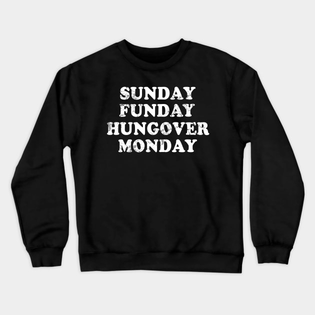 Sunday Funday Hungover Monday Crewneck Sweatshirt by E